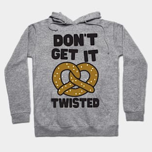 Don't get it twisted Hoodie